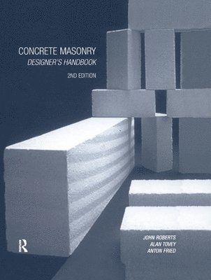 Anton Fried, J.J. Roberts, Alan Tovey, J. J. Roberts - Concrete Masonry Designer's Handbook, Häftad