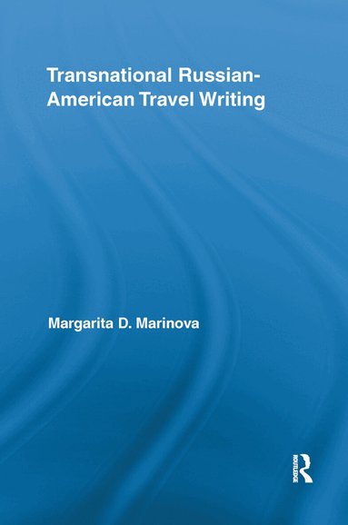 Margarita Marinova - Transnational Russian-American Travel Writing, Häftad