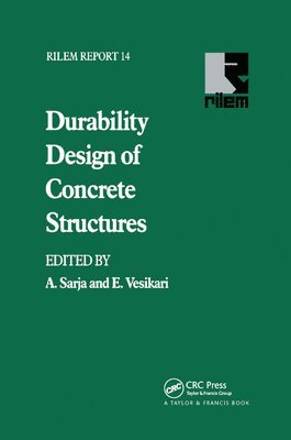 A. Sarja, E. Vesikari - Durability Design of Concrete Structures, Häftad