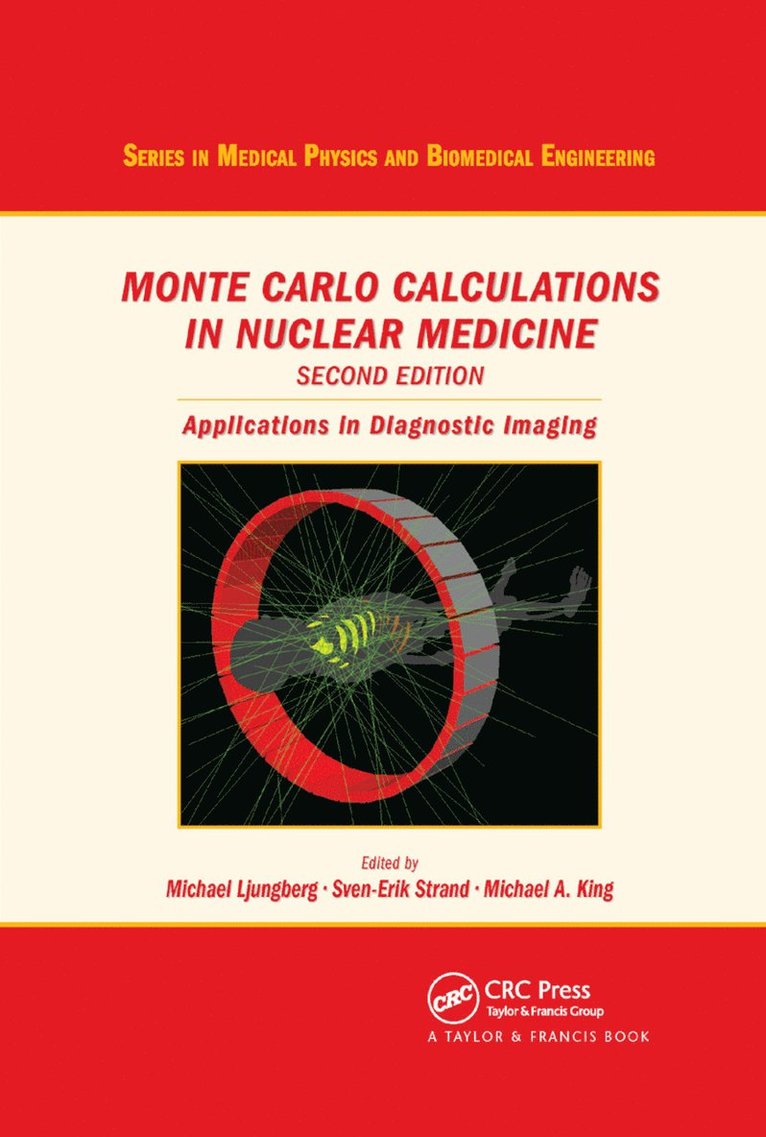 Michael Ljungberg, Sven-Erik Strand, Michael A. King - Monte Carlo Calculations in Nuclear Medicine, Häftad