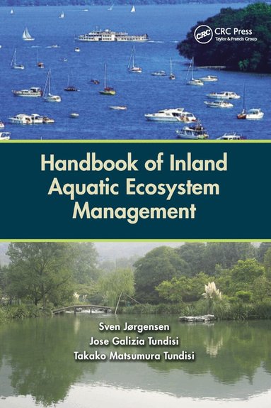 Sven Jorgensen, Jose Galizia Tundisi, Takako Matsumura Tundisi - Handbook of Inland Aquatic Ecosystem Management, Häftad
