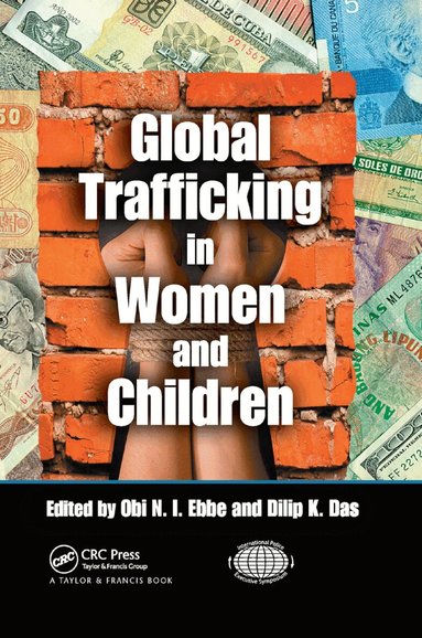 Obi N.I. Ebbe, Dilip K. Das - Global Trafficking in Women and Children, Häftad