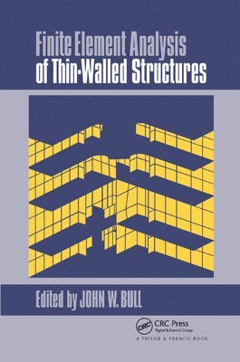 John W. Bull, UK) Bull, J W (University of Newcastle, J. W. Bull, Dr J W Bull, J W Bull - Finite Element Analysis of Thin-Walled Structures, Häftad