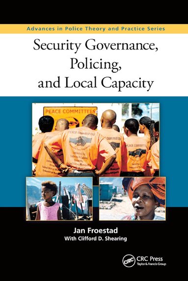 Jan Froestad, Clifford Shearing - Security Governance, Policing, and Local Capacity, Häftad