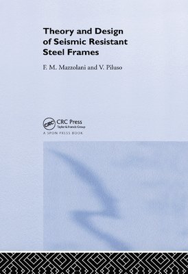 Federico Mazzolani, Vincenzo Piluso, Italy) Mazzolani, Federico (Department of Structural Engineering, University of Naples 'Federico II', Italy) Piluso, Vincenzo (University of Salerno - Theory and Design of Seismic Resistant Steel Frames, Häftad