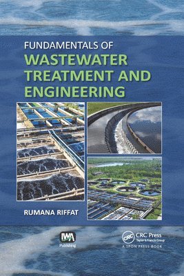 Rumana Riffat - Fundamentals of Wastewater Treatment and Engineering, Häftad