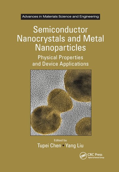Tupei Chen, Yang Liu - Semiconductor Nanocrystals and Metal Nanoparticles, Häftad