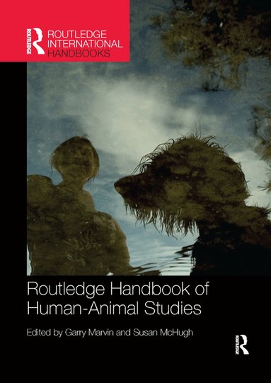 Garry Marvin, Susan McHugh - Routledge Handbook of Human-Animal Studies, Häftad
