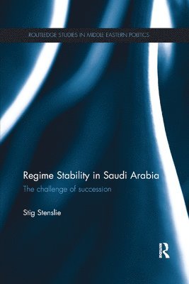 Stig Stenslie, Stig (Defence Staff Norway) Stenslie - Regime Stability in Saudi Arabia, Häftad