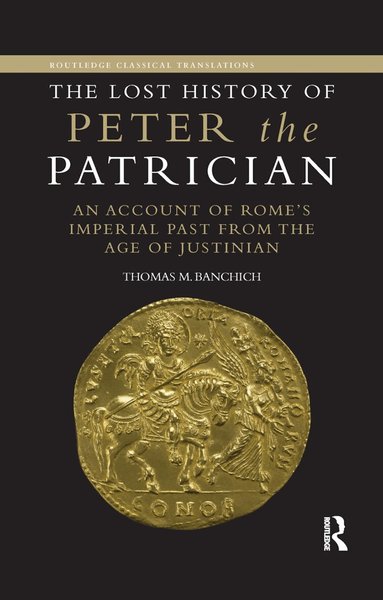 Thomas Banchich - Lost History of Peter the Patrician, Häftad
