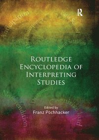 bokomslag ROUTLEDGE ENCYCLOPEDIA OF INTERPRETING STUDIES