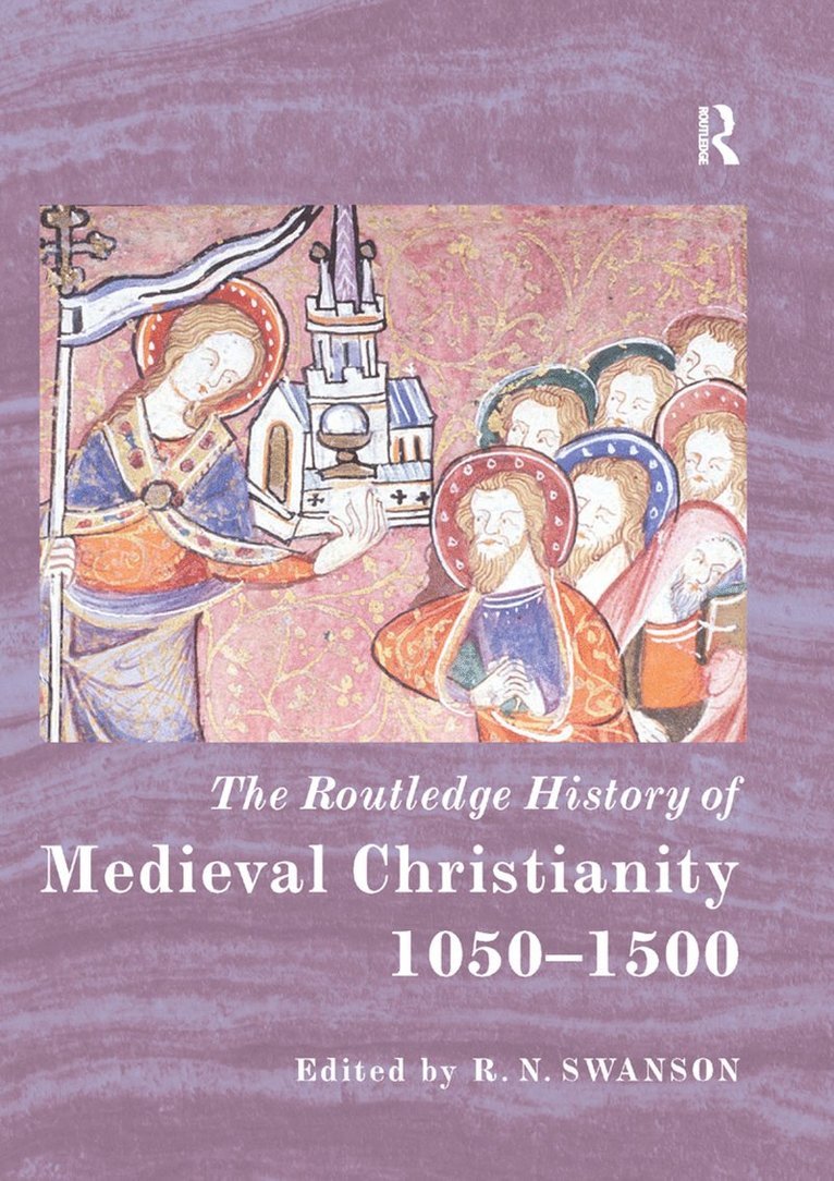 R. N. Swanson - Routledge History of Medieval Christianity, Häftad