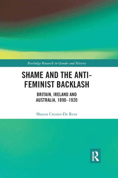 Sharon Crozier-De Rosa - Shame and the Anti-Feminist Backlash, Häftad