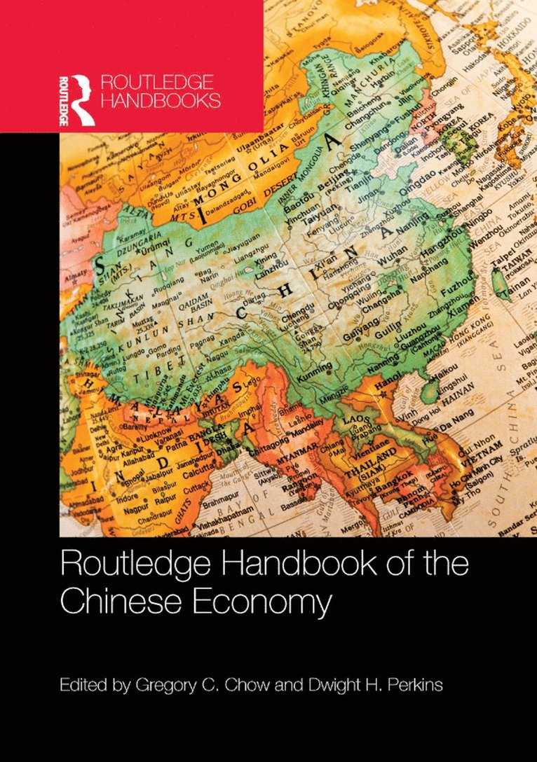 Gregory C. Chow, Dwight H. Perkins, USA) Chow, Gregory C. (Princeton University, USA) Perkins, Dwight H. (Harvard University - Routledge Handbook of the Chinese Economy, Häftad