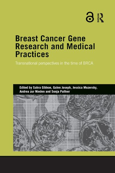 Sahra Gibbon, Galen Joseph, Jessica Mozersky, Andrea zur Nieden, Sonja Palfner - Breast Cancer Gene Research and Medical Practices, Häftad