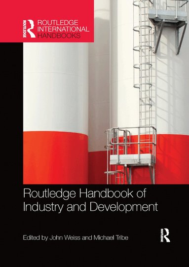 John Weiss, Michael Tribe - Routledge Handbook of Industry and Development, Häftad