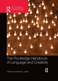 bokomslag The Routledge Handbook of Language and Creativity