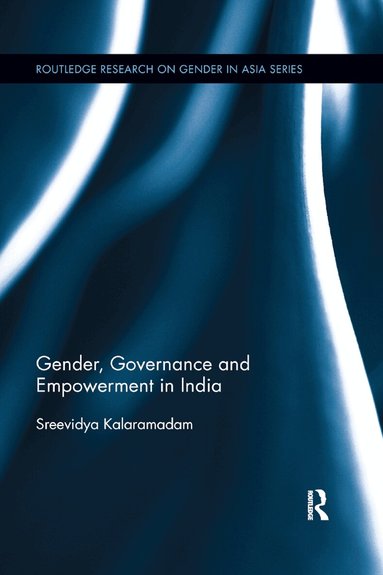 Sreevidya Kalaramadam - Gender, Governance and Empowerment in India, Häftad