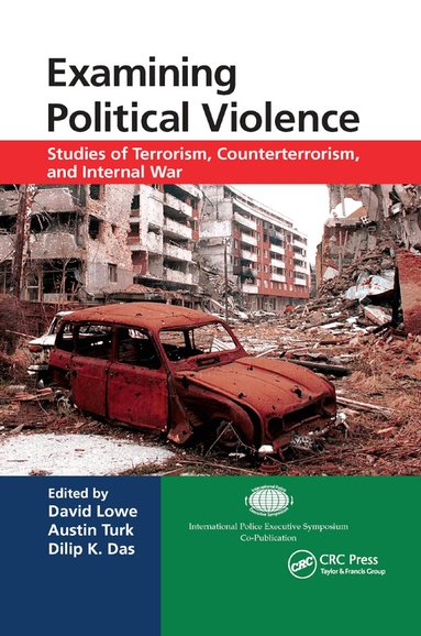 David Lowe, Austin Turk, Dilip K. Das - Examining Political Violence, Häftad