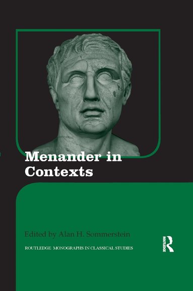 Alan H. Sommerstein - Menander in Contexts, Häftad