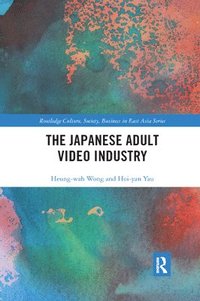 bokomslag The Japanese Adult Video Industry