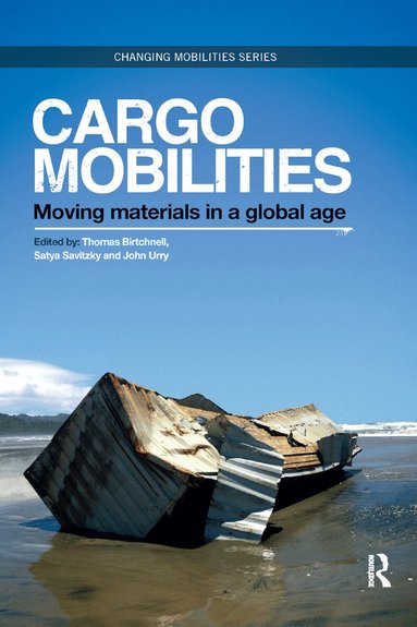 Thomas Birtchnell, Satya Savitzky, John Urry - Cargomobilities, Häftad