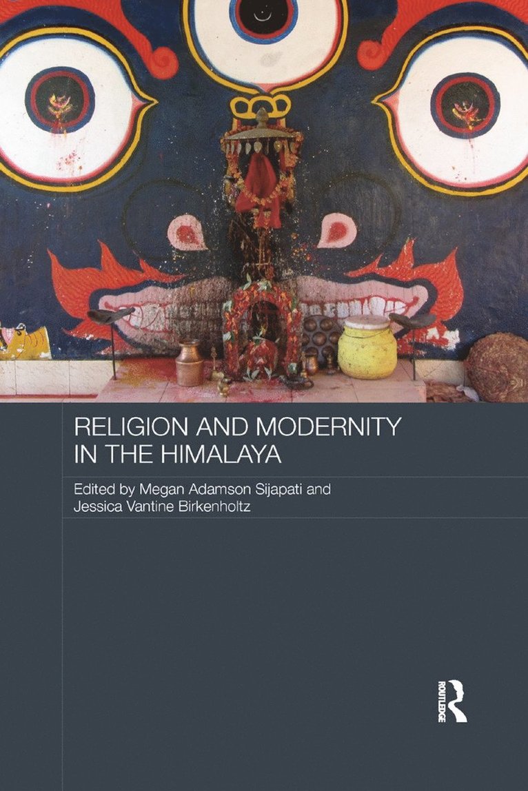 Megan Adamson Sijapati, Jessica Vantine Birkenholtz, USA.) Birkenholtz, Jessica Vantine (University of Illinois - Religion and Modernity in the Himalaya, Häftad