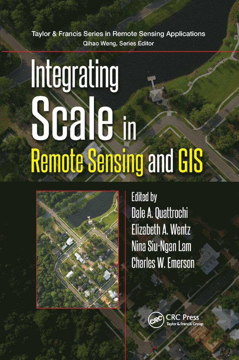 Integrating Scale in Remote Sensing and GIS 1