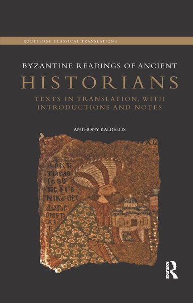 Anthony Kaldellis - Byzantine Readings of Ancient Historians, Häftad