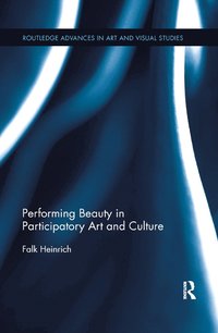 bokomslag Performing Beauty in Participatory Art and Culture