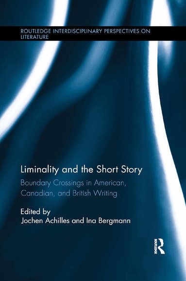 Jochen Achilles, Ina Bergmann - Liminality and the Short Story, Häftad