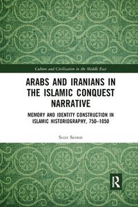 bokomslag Arabs and Iranians in the Islamic Conquest Narrative
