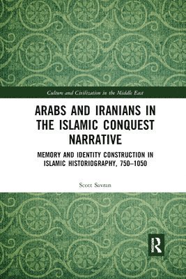 Arabs and Iranians in the Islamic Conquest Narrative 1