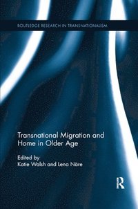 bokomslag Transnational Migration and Home in Older Age