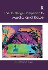 bokomslag The Routledge Companion to Media and Race