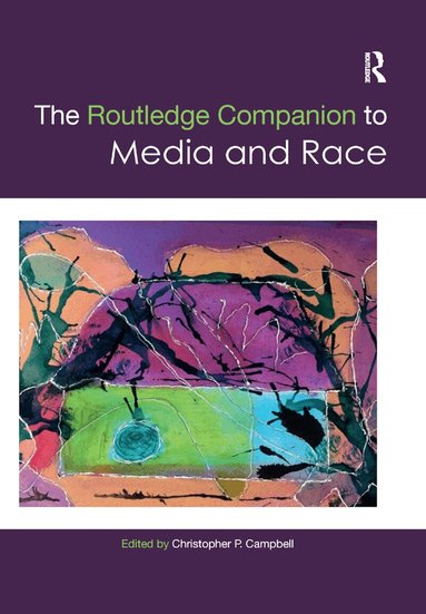 Christopher Campbell - Routledge Companion to Media and Race, Häftad
