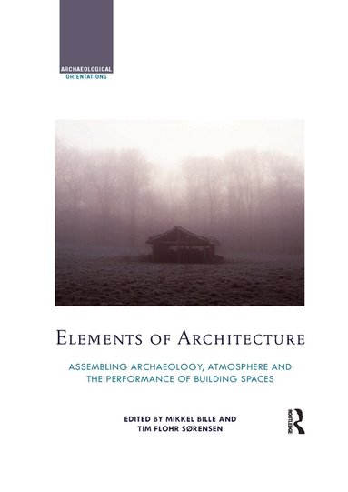 Mikkel Bille, Tim Flohr Sorensen - Elements of Architecture, Häftad