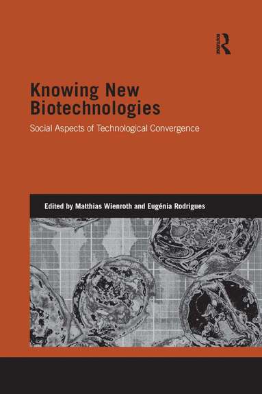 Matthias Wienroth, Eugénia Rodrigues - Knowing New Biotechnologies, Häftad
