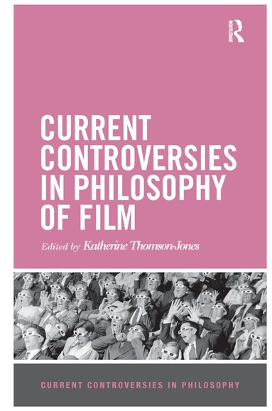 Katherine Thomson-Jones - Current Controversies in Philosophy of Film, Häftad
