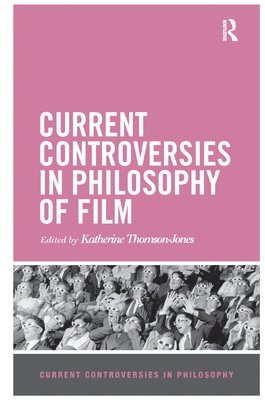 Current Controversies in Philosophy of Film 1