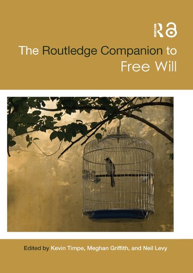 Kevin Timpe, Meghan Griffith, Neil Levy - Routledge Companion to Free Will, Häftad