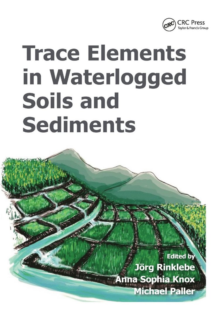 Jörg Rinklebe, Anna Sophia Knox, Michael Paller, Jorg Rinklebe - Trace Elements in Waterlogged Soils and Sediments, Häftad