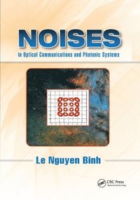 bokomslag Noises in Optical Communications and Photonic Systems