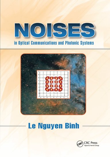 Le Nguyen Binh - Noises in Optical Communications and Photonic Systems, Häftad