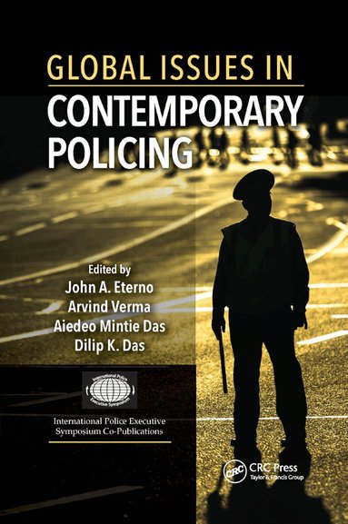 John Eterno, Arvind Verma, Aiedeo Mintie Das, Dilip K. Das - Global Issues in Contemporary Policing, Häftad