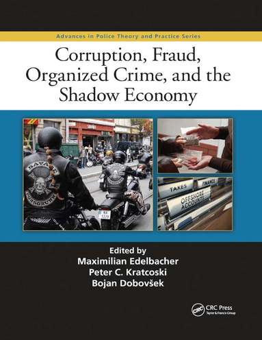 Maximilian Edelbacher, Peter C. Kratcoski, Bojan Dobovsek - Corruption, Fraud, Organized Crime, and the Shadow Economy, Häftad