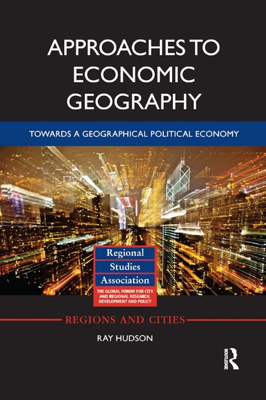 Ray Hudson - Approaches to Economic Geography, Häftad