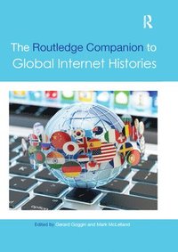 bokomslag The Routledge Companion to Global Internet Histories