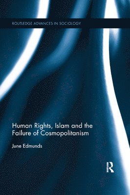 June Edmunds - Human Rights, Islam and the Failure of Cosmopolitanism, Häftad