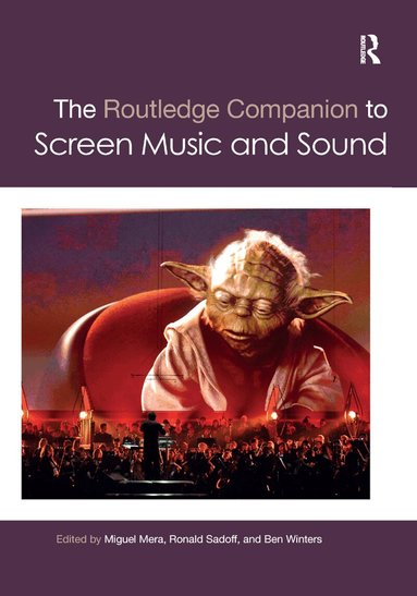 Miguel Mera, Ronald Sadoff, Ben Winters - Routledge Companion to Screen Music and Sound, Häftad